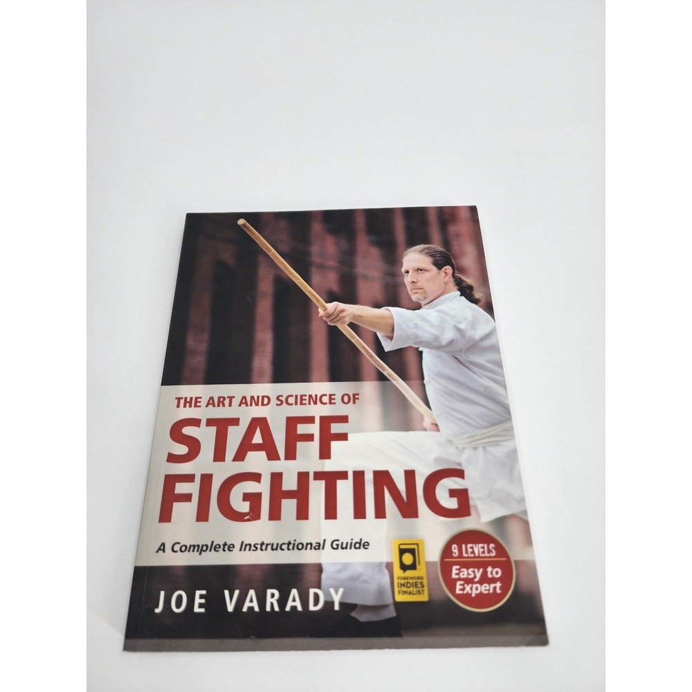 The Art and Science‎ of Staff Fighting Joe Varady Martial Arts Guide Paperback